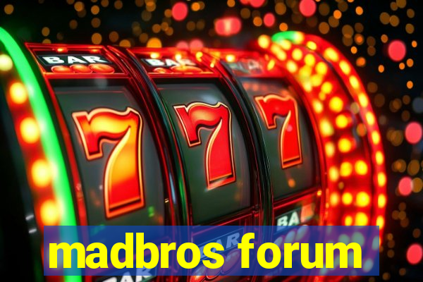 madbros forum